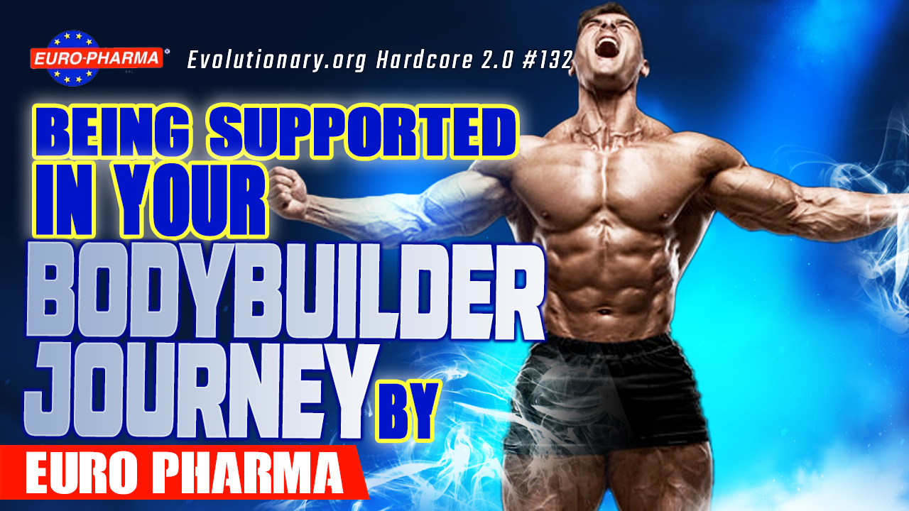 Evolutionary.org-Hardcore-2.0-132-Being-supported-in-your-bodybuilder-journey-by-Euro-Pharma.jpg